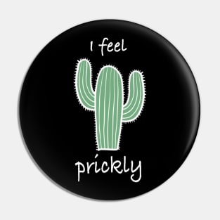 Cactus, I feel prickly 3 Pin