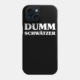 Dummschwätzer German Word Phone Case