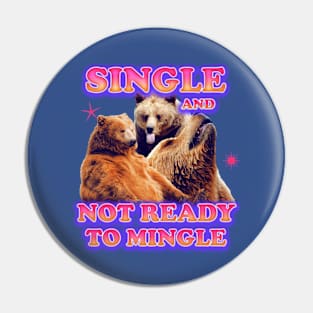 Single And Not Ready To Mingle Pin