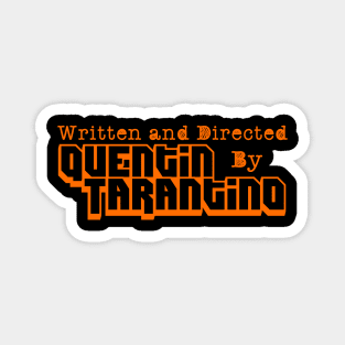 WRITTEN AND DIRECTED BY QUENTIN TARANTINO Magnet