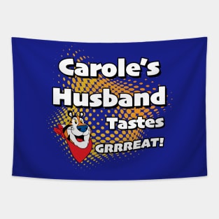 Carole's Husband Tastes Great Tapestry