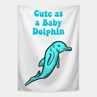 Cute as a baby dolphin Tapestry