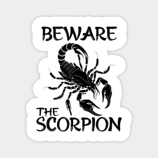 Beware the scorpion Magnet