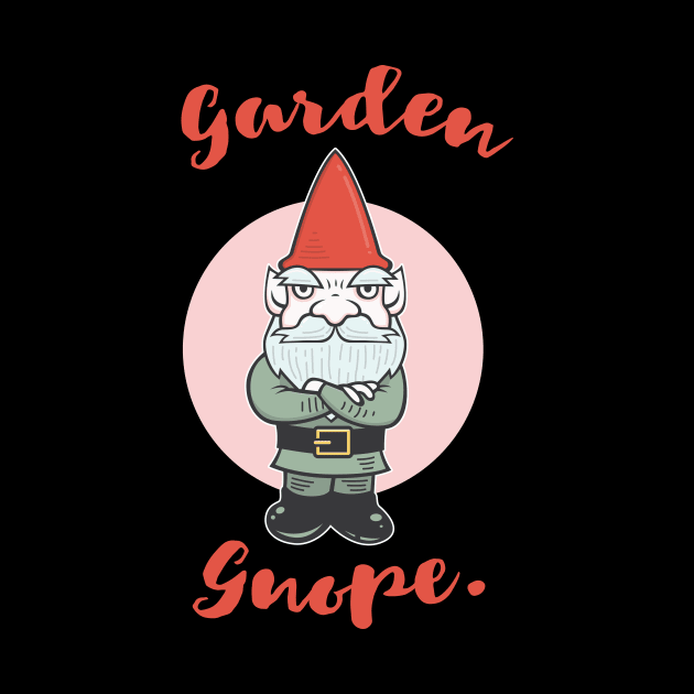 GARDEN GNOPE by strangethingsa