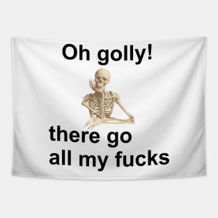 Oh golly! there go all my fucks Tapestry