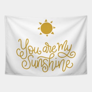 You Are My Sunshine - Love Tribute - Sunshine Tribute - Appreciation Beloved Friendship Daughter Son Father Grandmother Tribute Celebration of Love Tapestry