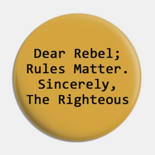 Rebels and the Righteous Pin