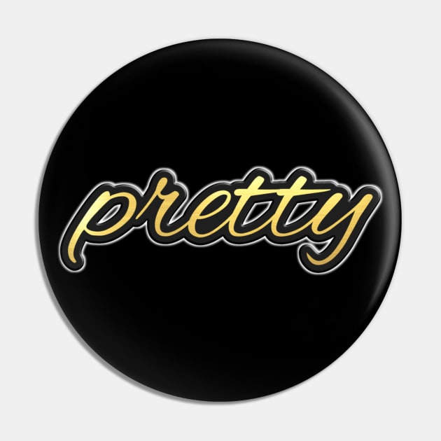 Shiny black and gold PRETTY word design Pin by Donperion