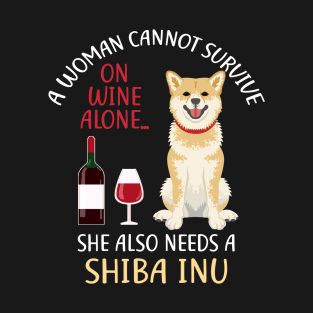 A Woman Cannot Survive On Wine Alone Shiba Inu Dog Lovers T-Shirt