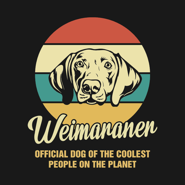 Funny Weimaraner Dog Vintage Retro T-Shirt Gift Official Dog Of The Coolest People On The Planet by BilieOcean