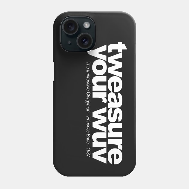 tweasure your wuv Phone Case by ToddPierce