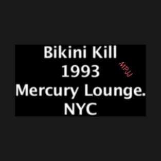 MPJJ Kill Bikini Mercury Lounge NYC MPJJ T-Shirt