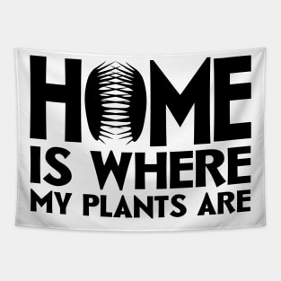 Home Is Where My Plants Are Tapestry