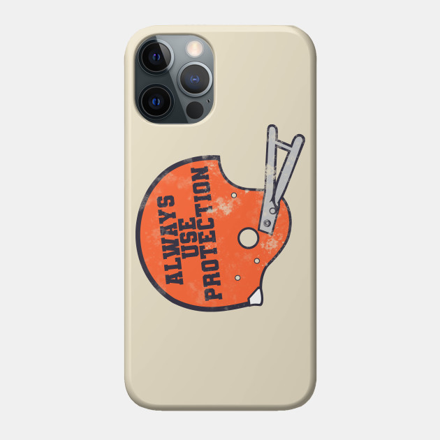 Always Use Protection // Funny Football Helmet Joke - Football Fan - Phone Case