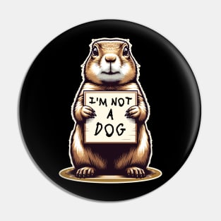 Funny Prairie Dog T-Shirt, I'm Not A Dog Cute Animal Pun Tee, Whimsical Nature Shirt, Unique Pet Lover Gift Pin