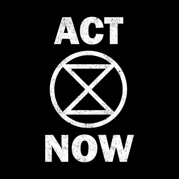 ACT NOW Extinction Rebellion by PaletteDesigns