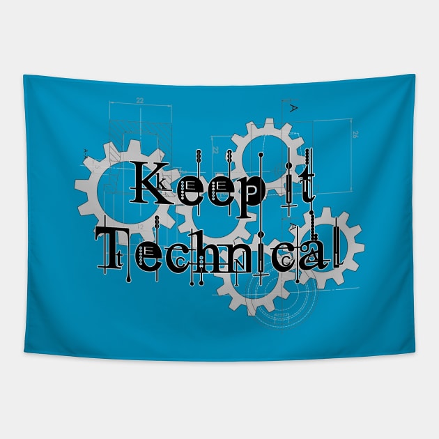 keep it technical art design Tapestry by ownedandloved