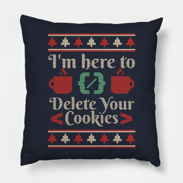 Funny Computer Programmer // I'm Here to Delete Your Cookies Pillow by SLAG_Creative