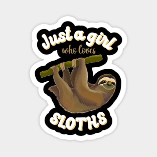 Just a Girl Who Loves Sloths, Funny Sloth Lover, Sloth Life Magnet