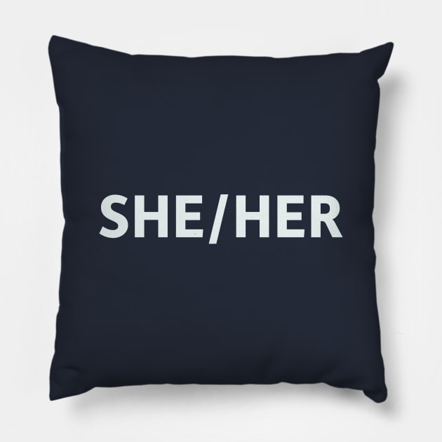 She/Her - Pronouns Pillow by SillyQuotes