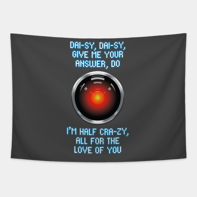 01 Hal Daisy Bell Song Lyrics 01 A Space Odyssey Tapestry Teepublic