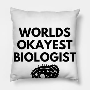 World okayest biologist Pillow