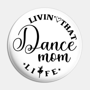 Living That Dance Mom Life Cool Dance Mom Life Pin