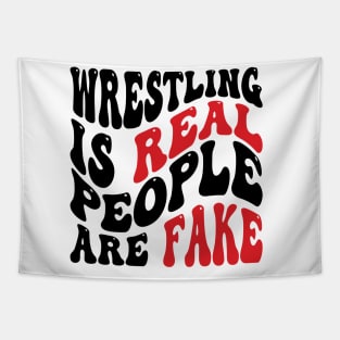 Wrestling Is Real People Are Fake v2 Tapestry