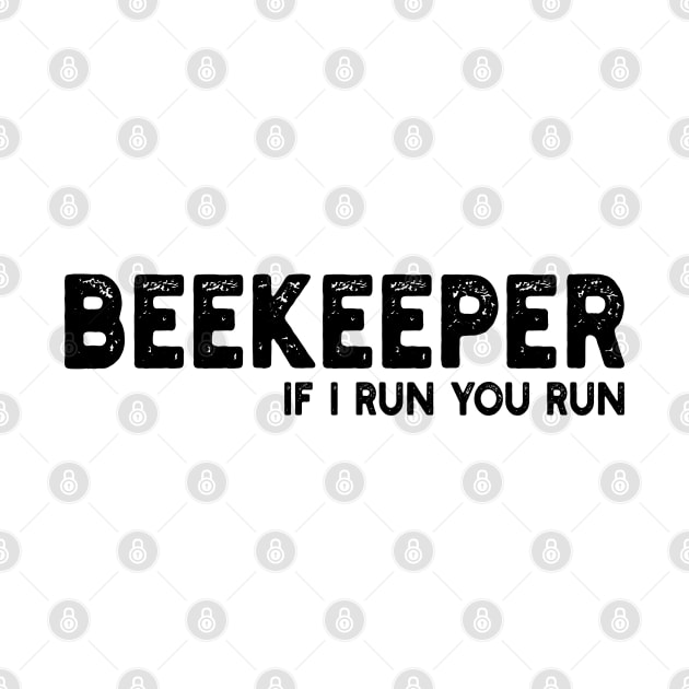 Beekeeper If I run You run by mdr design