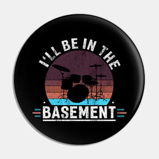 i'll be in the basement Pin