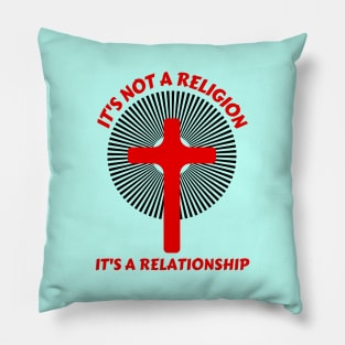 It's not a religion It's a relationship | Christian Saying Pillow