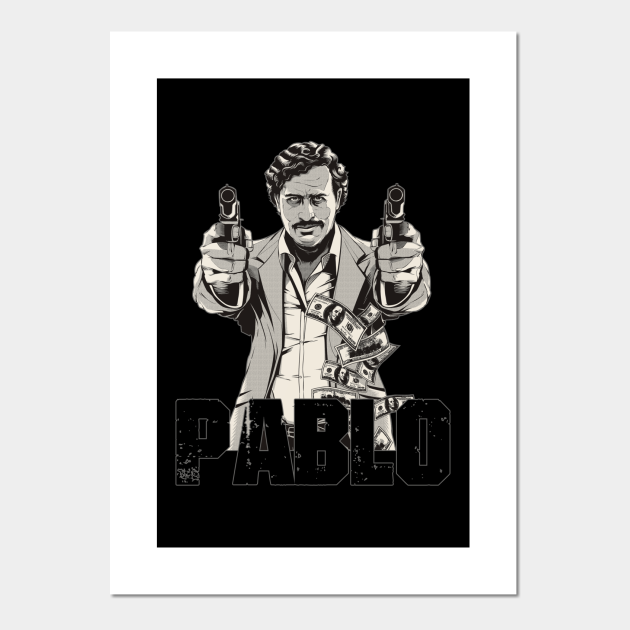 Pablo Escobar - Pablo Escobar - Affiche et Impression d'art | TeePublic FR