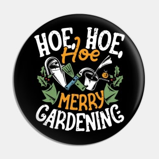 Hoe Hoe Hoe Merry Gardening Pin