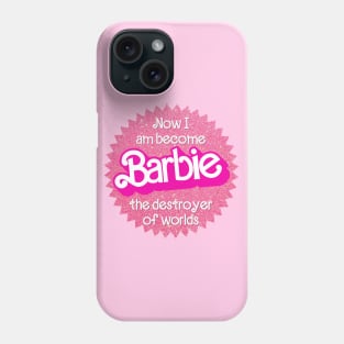 "Now I Am Become Barbie, The Destroyer of Worlds" (Barbenheimer / Barbie x Oppenheimer) Phone Case