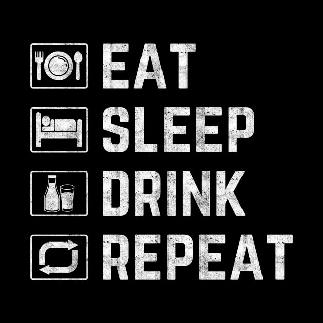 Eat Sleep Drink Milk Repeat by GR-ART