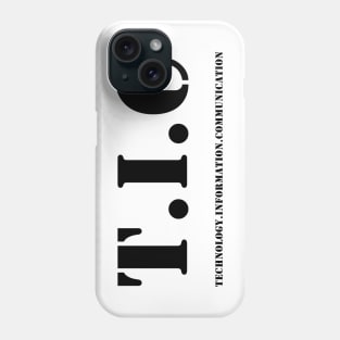 TECHNOLOGY INFORMATION COMMUNICATION 1 Phone Case