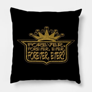 FOREVER, EVER? Pillow