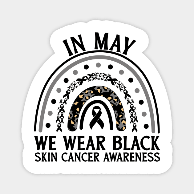 In May We Wear Black Skin Cancer Awareness Magnet by Geek-Down-Apparel