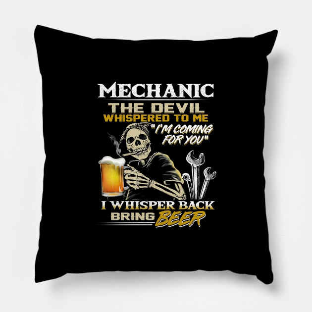 Mechanic the devil whispered to me "I'm coming for you". Pillow by designathome