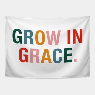 Grow In Grace. Tapestry