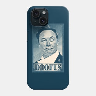 Elon Musk is a Doofus Phone Case