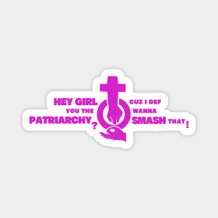 Smash The Patriarchy Magnet