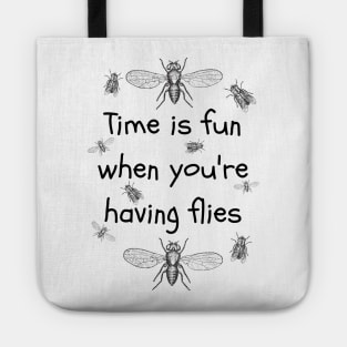 Drosophila Time is Fun when you're having Flies Tote