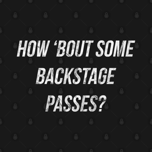 How Bout Some Backstage Passes?!?!? by FandomTrading