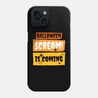 Halloween Scream is Coming Phone Case