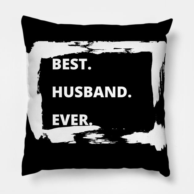 Best Husband Ever - paint gift Pillow by busines_night