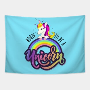 Born To Be A Unicorn - Funny Cute Unicorn Girly Quote Tapestry