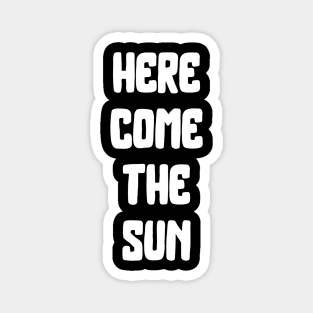 here come the sun Magnet