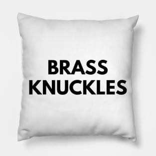 BRASS KNUCKLES Pillow