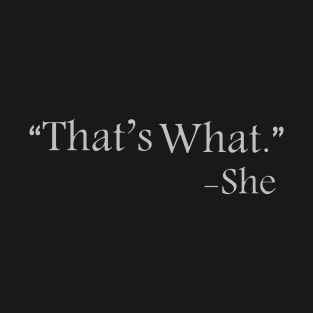 That's What She Said T-Shirt